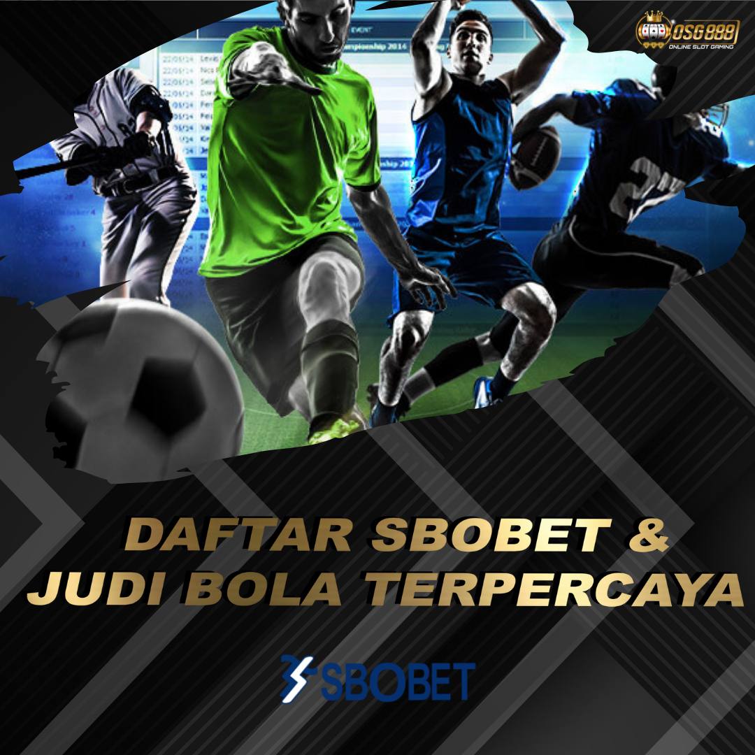 Sbobet88: OSG888 Situs Daftar Link SBOBET Agen Taruhan Judi Bola Terpercaya